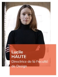 Lucile Haute Directrice de la Faculté de Design